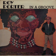 ROY PORTER / IN A GROOVE