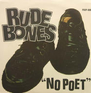 RUDE BONES / NO POET
