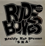 RUDE BONES / REALITY  HAS BECOME SKA
