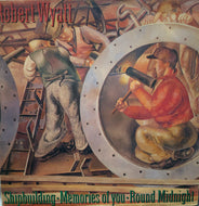ROBERT WYATT / Shipbuilding / Memories Of You / Round Midnight