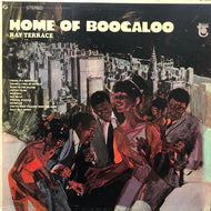 RAY TERRACE / HOME OF BOOGALOO