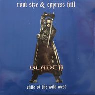 RONI SIZE & CYPRESS HILL / CHILD OF THE WILD WEST