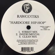 RAWCOTIKS / HARDCORE HIP-HOP