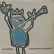 RAY BARBEE / TRIUMPHANT PROCESSION