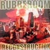 RUBBEROOM / RECONSTRUCTION