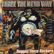 REGGAE DISCO ROCKERS / THREE THE HERB WAY