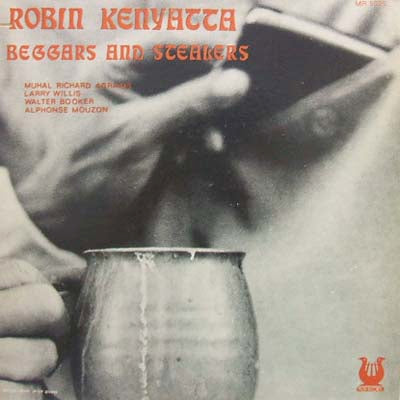 ROBIN KENYATTA / BEGGARS AND STEALERS