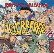 RHYTHM COLLISION / CLOBBERER