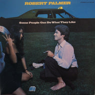 ROBERT PALMER / SOME PEOPLE CAN DO WHAT THEY LIKE