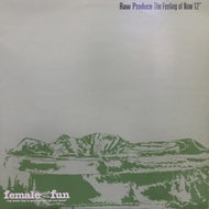 RAW PRODUCE / THE FEELING OF NOW