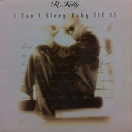 R. KELLY / I CAN'T SLEEP BABY(IF I)