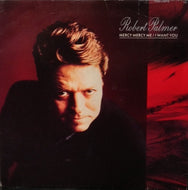ROBERT PALMER / MERCY MERCY ME