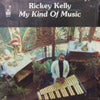 RICKEY KELLY / MY KIND OF MUSIC
