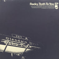 RACKY / TRUTH TO YOU EP