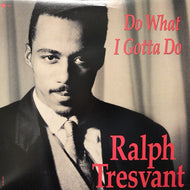RALPH TRESVANT / DO WHAT I GOTTA DO