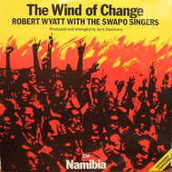 ROBERT WYATT WITH SWAPO SINGERS / THE WIND OF CHANGE