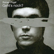 ROMAN FLUGEL / GEHT'S NOCH?