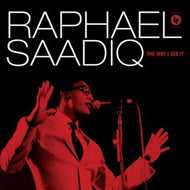 RAPHAEL SAADIQ / THE WAY I SEE IT