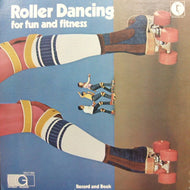 ROLLER DANCING FOR FUN AND FITNESS / ROLLER DANCING FOR FUN AND FITNESS
