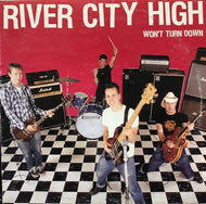 RIVER CITY HIGH / WON'T TURN DOWN