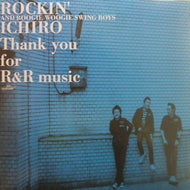 ROCKIN' ICHIRO AND BOOGIE WOOGIE SWING BOYS / THANK YOU FOR R&R MUSIC
