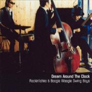 ROCKIN' ICHIRO AND BOOGIE WOOGIE SWING BOYS / DREAM AROUND THE CLOCK