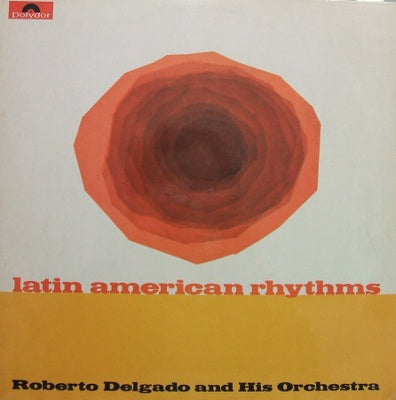 ROBERTO DELGADO AND HIS ORCHESTRA / LATIN AMERICAN RHYTHMS