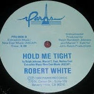 ROBERT WHITE / HOLD ME TIGHT