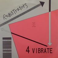 REGISTRATORS / 4 VIBRATE