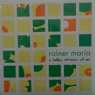 RAINER MARIA / A BETTER VERSION OF ME
