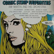 RAY MARTIN AND HIS ORCHESTRA / COMIC STRIP FAVORITES