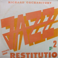 RICHARD OSCHANITZKY / SERIA JAZZ RESTITUTIO