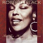 ROBERTA FLACK / LET THE NIGHT TO MUSIC