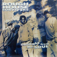 ROUGH HOUSE SURVIVERS / STRAIGHT FROM THE SOUL