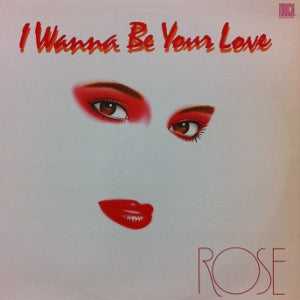【4/5(日)まで限定値下げ！】Rose I Wanna Be YourLove ROSE / I WANNA BE YOUR LOVE – TICRO MARKET