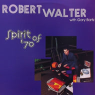 ROBERT WALTER WITH GARY BARTZ / SPIRIT OF '70