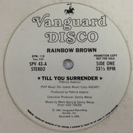RAINBOW BROWN / TILL YOU SURRENDER
