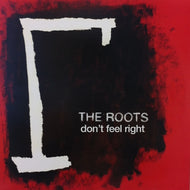 ROOTS / DON'T FEEL RIGHT