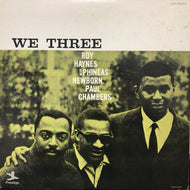 ROY HAYNES, PHINEAS NEWBORN, PAUL CHAMBERS / WE THREE