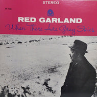 RED GARLAND / WHEN THERE ARE GREY SKIES