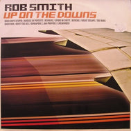 ROB SMITH / UP ON THE DOWNS