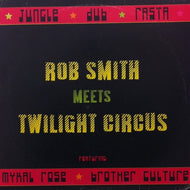 ROB SMITH MEETS TWILIGHT CIRCUS / NO BURIAL