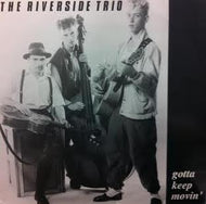 RIVERSIDE TRIO / GOTTA KEEP MOVIN'