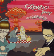 RONDO BROTHERS / UNTIL WE ILL ALL FALL DOWN