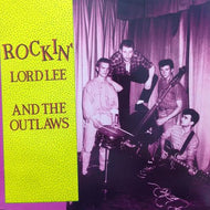 ROCKIN' LORD LEE AND THE OUTLAWS / ROCKIN' LORD LEE AND THE OUTLAWS