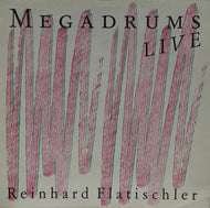 REINHARD FLATISCHLER / MEGADRUMS LIVE