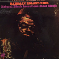 RAHSAAN ROLAND KIRK / NATURAL BLACK INVENTIONS : ROOT STRATA