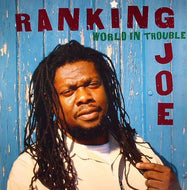 RANKING JOE / WORLD IN TROUBLE