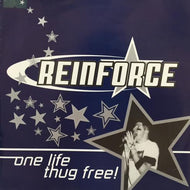 REINFORCE / ONE LIFE THUG FREE!