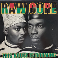 RAW CORE / THIS HOUSE IS BOOMING